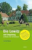 neustadt glewe  Die Lewitz und Umgebung: Mit Wander-, Rad- und Kanutouren sowie Stadtinfos zu Schwerin, Parchim, Ludwigslust, Neustadt-Glewe und Crivitz