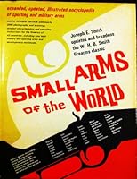 Small Arms of the World: A Basic Manual of Small Arms 0883651556 Book Cover