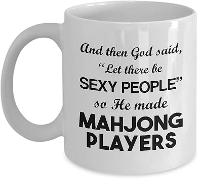 Gifts for Mahjong Player Coffee Mug Tea Cup - 11oz Novelty - Chinese Majong Game Addict Mahjong Themed Funny Cute Gag Idea - Let There be Sexy People