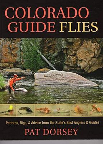 Colorado Guide Flies: Patterns, Rigs, & Advice from the State