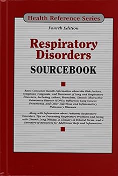 Hardcover Respiratory Disorders Sourcebook: Basic Consumer Health Information about the Risk Factors, Symptoms, Diagnosis, and Treatment of Lung and Respiratory Book