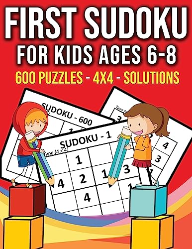 First Sudoku For Kids Ages 6-8 | 600 Puzzles | 4x4 | Solutions: 600 Kindergarten Easy Sudoku With Solutions - Big Sudoku Puzzle Books for Kids To Keep Your Child Entertained For Hours