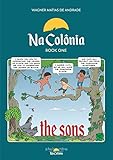 Na Colônia - Book One - The sons: 18th century, Villa Rica,...