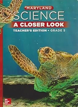 Maryland Science A Closer Look Teacher's Edition Grade 5