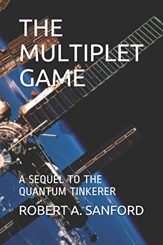 THE MULTIPLET GAME: A SEQUEL TO THE QUANTUM TINKERER (THE QUANTUM SERIES)
