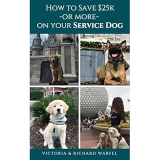 How to Save $25k - or more - on Your Service Dog Audiolibro Por Victoria Warfel, Richard Warfel arte de portada