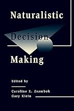 Naturalistic Decision Making (Expertise: Research and Applications Series)