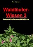 sackmann fahrradreisen  Waldläufer-Wissen 3: Essbare Wildpflanzen und Wildfrüchte