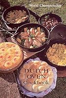 World Championship Dutch Oven Cookbook 0962391808 Book Cover