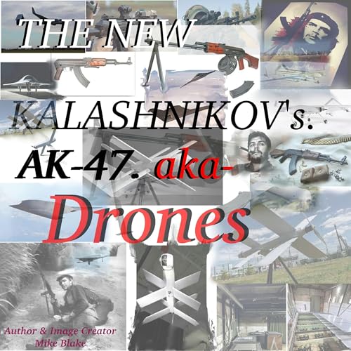 The New Kalishnikovs: AK-47 - aka Drones by Mike Blake episode artwork