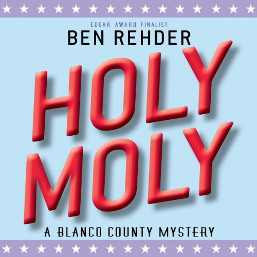 Holy Moly Blanco County Mysteries, Book 6 (Audible Audio
