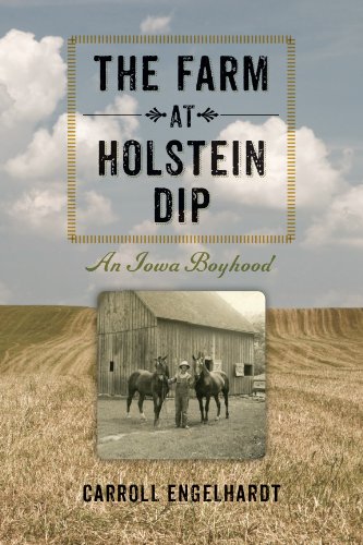 The Farm at Holstein Dip: An Iowa Boyhood (Bur Oak Book)