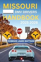 Missouri dmv drivers handbook 2025 2026: All in One Study Manual to Pass your DMV exam with practice questions and answers, detailed explanations ... to responsible and safe driving, color print B0F5V4SK85 Book Cover