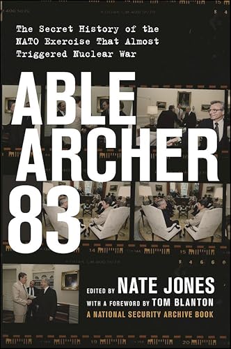 Able Archer 83: The Secret History of the NATO Exercise That Almost Triggered Nuclear War