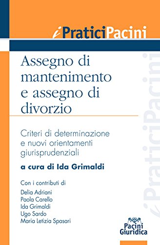 Assegno di mantenimento e assegno di divorzio. Criteri di determinazione e nuovi orientamenti giurisprudenziali