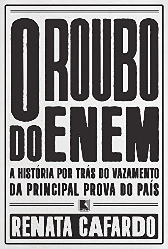 O roubo do ENEM: A história por trás do vazamento da principal prova do país