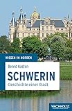  Schwerin: Geschichte einer Stadt (Wissen im Norden)