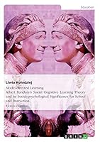 Model-directed Learning. Albert Bandura's Social Cognitive Learning Theory and its Social-psychological Significance for School and Instruction 3656881294 Book Cover