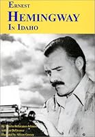 Ernest Hemingway in Idaho: A Guide 0929709136 Book Cover
