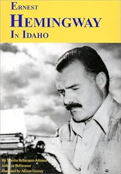 Paperback Ernest Hemingway in Idaho: A Guide (Famous Footsteps) Book