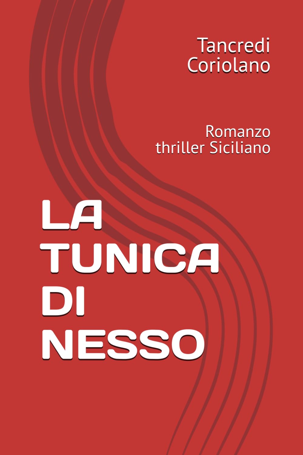 LA TUNICA DI NESSO: Romanzo thriller Siciliano (La saga del Commissario Scuderi)