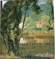 New Hope for American Art: A Comprehensive Showing of Important 20th Century Painting from and Surrounding the New Hope Art Colony 0977266508 Book Cover