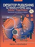 Desktop Publishing for Educators Using Adobe Pagemaker: Macintosh and Windows Edition Version 6.5
