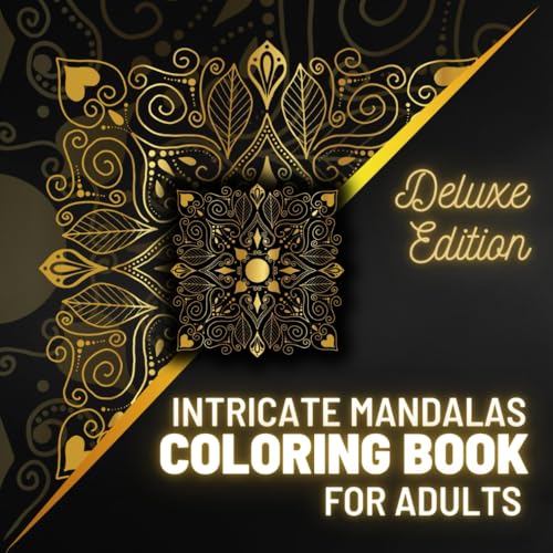 Intricate Mandalas Coloring Book for Adults: Coloring Book with 100 Detailed Mandalas for Relaxation and Stress Relief | Deluxe Edition