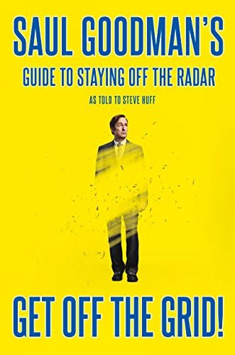 Get Off the Grid!: Saul Goodman's Guide to Staying Off the Radar Hardcover – April 25, 2017