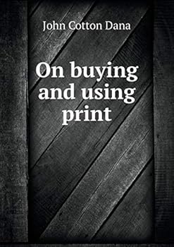 On Buying and Using Print, Practical Suggestions from a Librarian to the Business Man