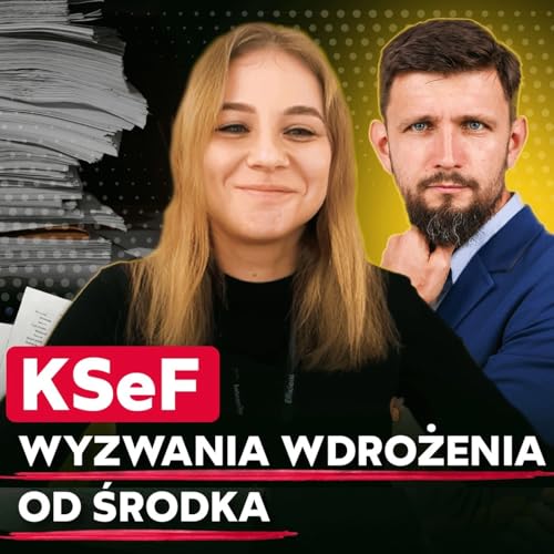 174 - KSeF: Wdrożenie w dużej firmie to krok wstecz?
