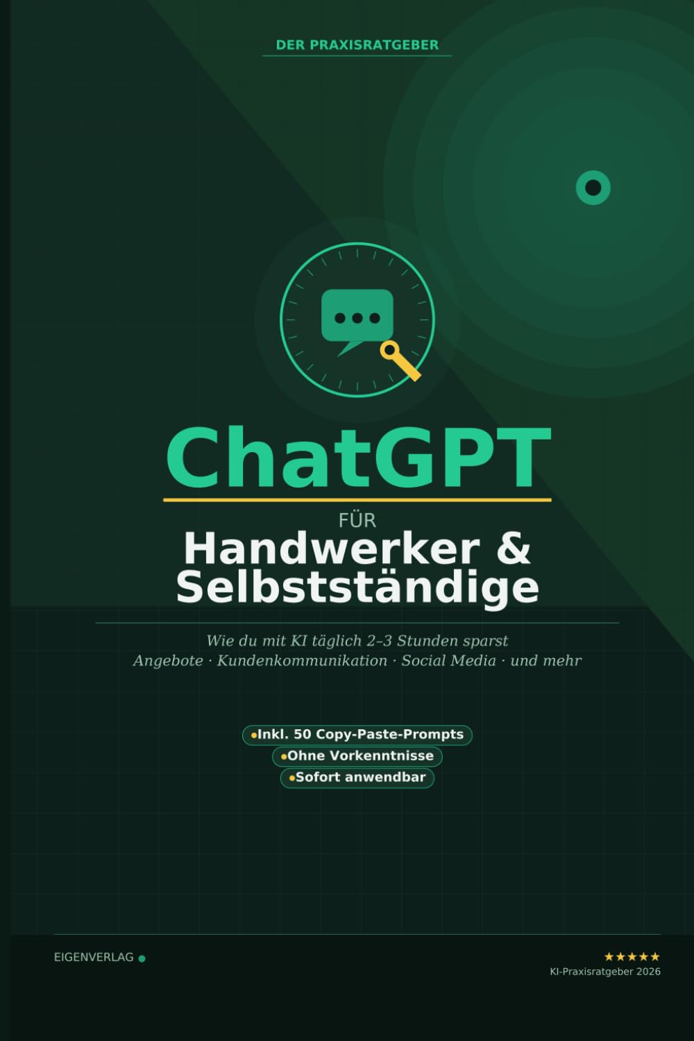 ChatGPT für Handwerker & Selbstständige: Wie du mit KI täglich 2–3 Stunden sparst – für Angebote, Kundenkommunikation, Social Media & mehr. Ohne Vorkenntnisse.