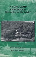 A Coal Camp Chronicle: Rememberin' My Raisin' 0870128043 Book Cover