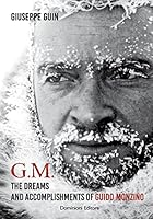 G.M. The dreams and accomplishments of Guido Monzino 8898911718 Book Cover