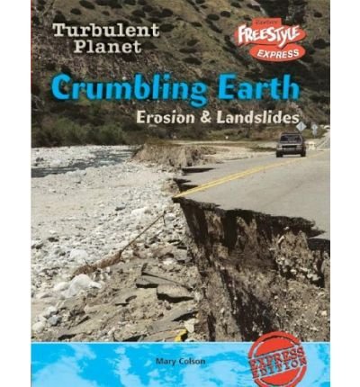 [( Crumbling Earth: Erosion & Landslides )] [by: Mary Colson] [Oct-2005 ...