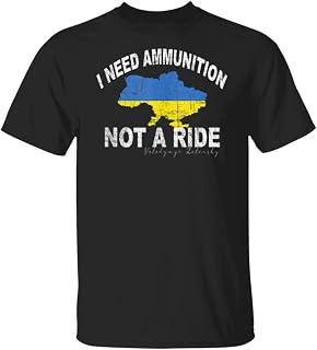 Volodymyr Z.e.l.e.n.s.k.y I Need Ammunition, Not A Ride Ukraine T-Shirt Black