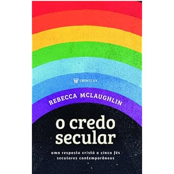 Capa do livro O Credo Secular: uma Resposta Cristã a Cinco Fés Seculares Contemporâneas