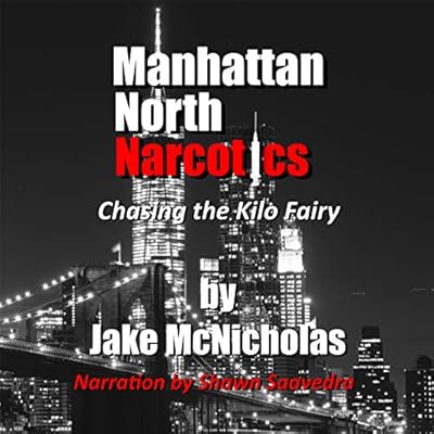 Manhattan North Narcotics: Chasing the Kilo Fairy