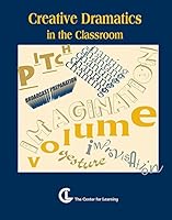 Creative Dramatics in the Classroom 1560774916 Book Cover