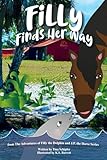  Filly Finds Her Way: from The Adventures of Filly the Dolphin and J.P. the Horse Series