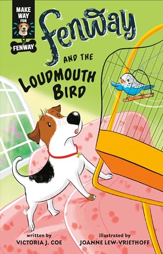Fenway and The Loudmouth Bird (Make Way for Fenway!)