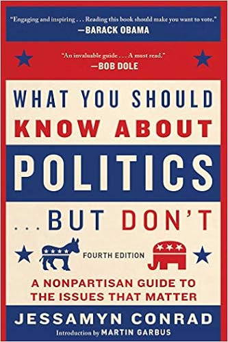 What You Should Know About Politics . . . But Don't, Fourth Edition: A Nonpartisan Guide to the Issues That Matter book cover