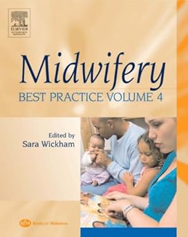 Midwifery: Best Practice, Volume 4
