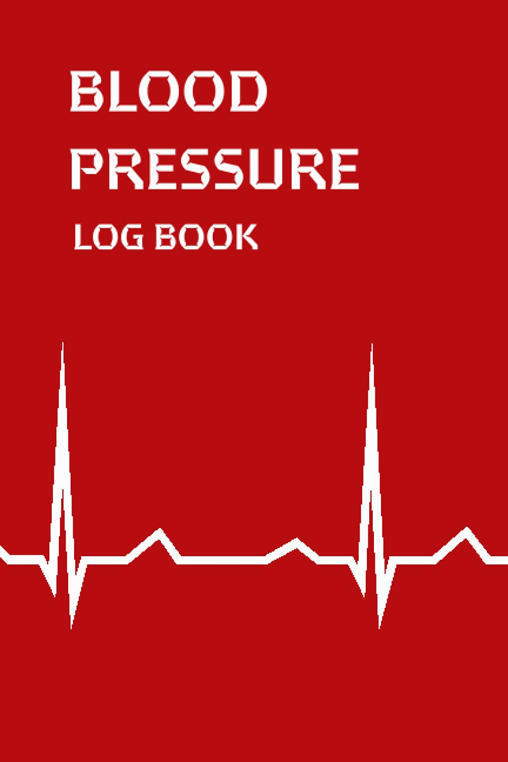Blood Pressure Log Book: Record, Monitor and Track Blood Pressure and Pulse at Home. Blood Pressure Journal Book. Blood Pressure Diary