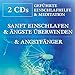 Sanft einschlafen und &Auml;ngste &uuml;berwinden: 2 gef&uuml;hrte Meditationen