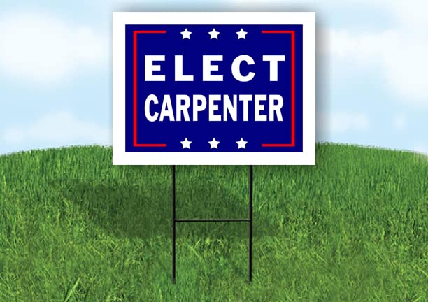 ELECT CARPENTER - Single Sided Yard Sign Road Sign with Stand - Driveway Signs for Street, Lawn, Block, House, Real Estate - Yard Signs, Custom Sign, Personalized Signage - 18" x 24"-image-18