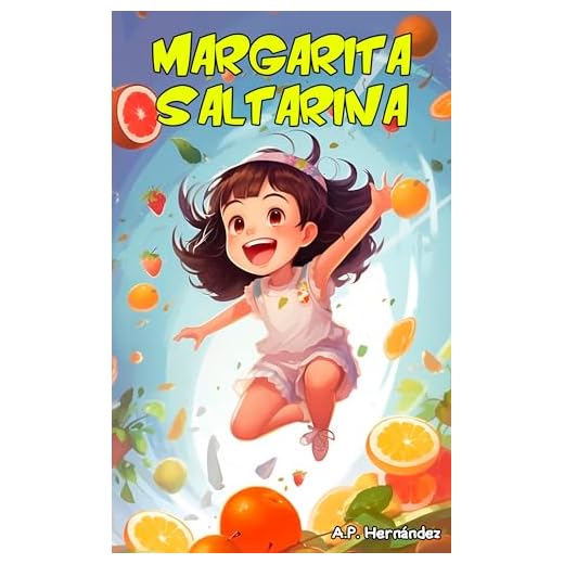 Margarita saltarina (o cómo una cama elástica y una lechuga pueden atraer a un ogro): Un libro infantil con humor, acción y mucha fruta