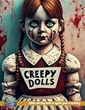  Creepy Doll Coloring Book: An Adult Coloring Book Features Baby Dolls in Horror Style, Gore & Spine-Chilling Illustrations