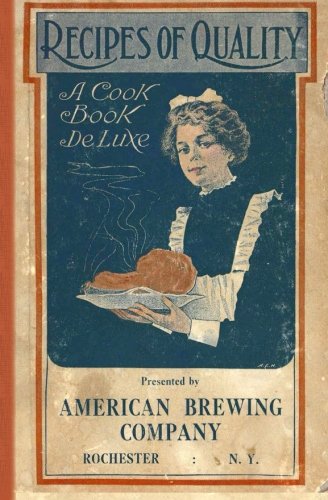 Recipes of Quality: A Cook Book De Luxe (Genesee Valley Historical Reprints)