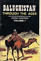 Balochistan through the ages : selection from government record. B0000D5P7F Book Cover